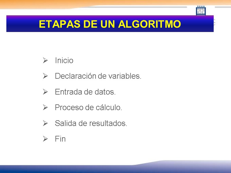 Inicio  Declaración de variables.  Entrada de datos.  Proceso de cálculo. 